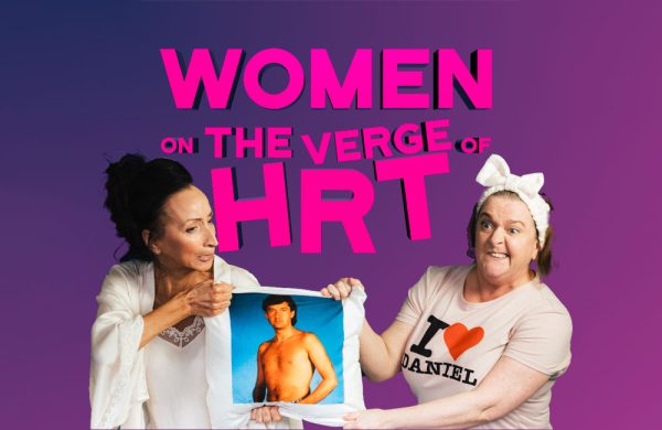 Katie Tumelty and Jo Donnelly star in Women on the Verge of HRT